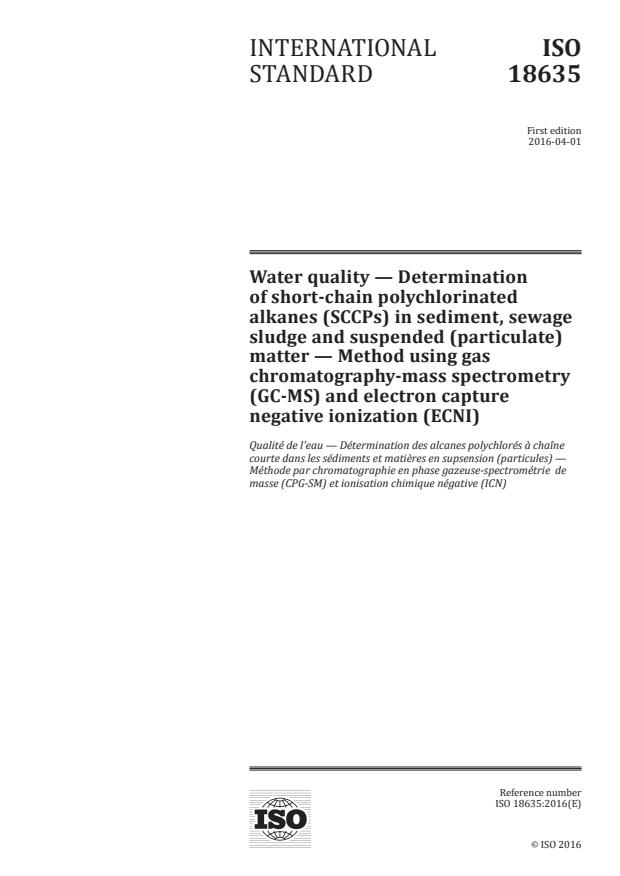 ISO 18635:2016 - Water quality -- Determination of short-chain polychlorinated alkanes (SCCPs) in sediment, sewage sludge and suspended (particulate) matter -- Method using gas chromatography-mass spectrometry (GC-MS) and electron capture negative ionization (ECNI)