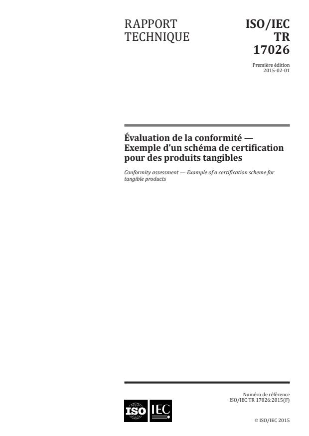 ISO/IEC TR 17026:2015 - Évaluation de la conformité -- Exemple d'un schéma de certification pour des produits tangibles