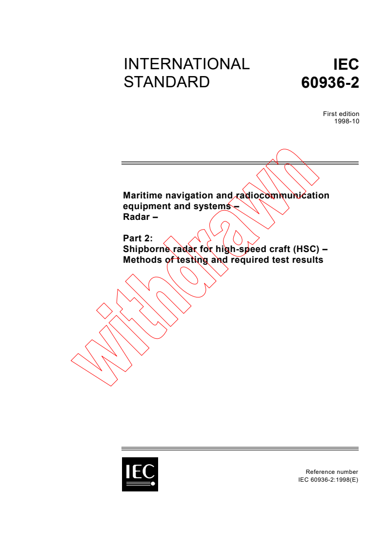 IEC 60936-2:1998 - Maritime navigation and radiocommunication equipment and systems - Radar - Part 2: Shipborne radar for high-speed craft (HSC) - Methods of testing and required test results
Released:10/30/1998
Isbn:283184536X