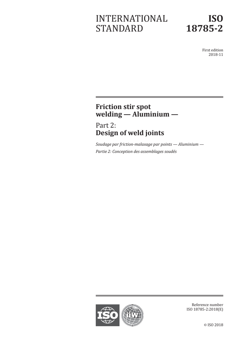 ISO 18785-2:2018 - Friction stir spot welding — Aluminium — Part 2: Design of weld joints
Released:11/27/2018