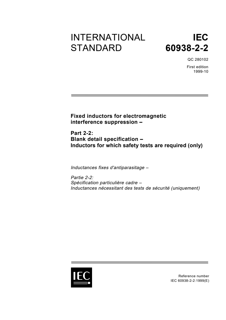 IEC 60938-2-2:1999 - Fixed inductors for electromagnetic interference suppression - Part 2-2: Blank detail specification - Inductors for which safety tests are required (only)
Released:10/29/1999
Isbn:2831849748
