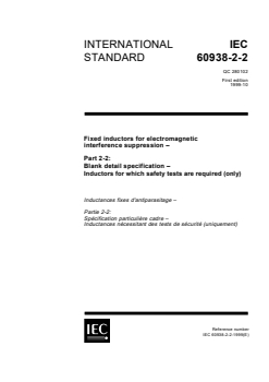 IEC 60938-2-2:1999 IEC 60938-2-2:1999 - Fixed inductors for electromagnetic interference suppression - Part 2-2: Blank detail specification - Inductors for which safety tests are required (only)
Released:10/29/1999
Isbn:2831849748 - Page 1 preview
