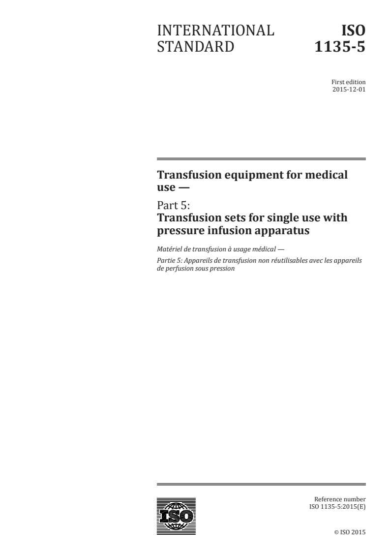 ISO 1135-5:2015 - Transfusion equipment for medical use — Part 5: Transfusion sets for single use with pressure infusion apparatus
Released:11/30/2015