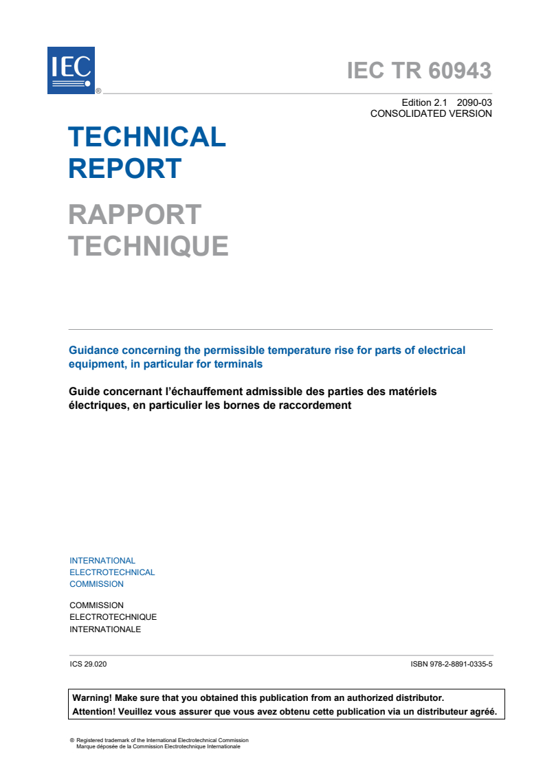IEC TR 60943:1998+AMD1:2008 CSV - Guidance concerning the permissible temperature rise for parts of electrical equipment, in particular for terminals
Released:3/24/2009
Isbn:9782889103355