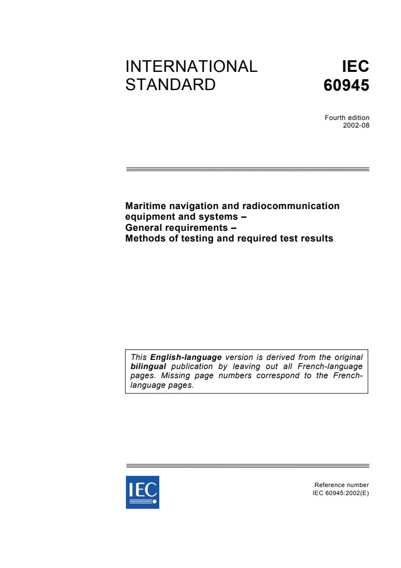 IEC 60945:2002 - Maritime navigation and radiocommunication equipment and systems - General requirements - Methods of testing and required test results
Released:8/14/2002