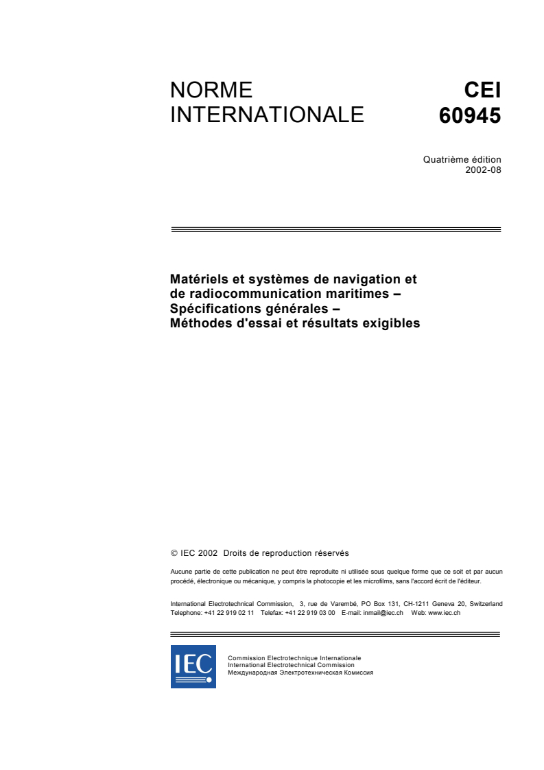IEC 60945:2002 - Matériels et systèmes de navigation et de radiocommunication maritimes - Spécifications générales - Méthodes d'essai et résultats exigibles
Released:8/14/2002