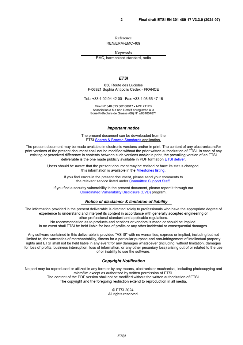 SIST EN 301 489-17 V3.3.1:2024 Final draft ETSI EN 301 489-17 V3.3.0 (2024-07) - ElectroMagnetic Compatibility (EMC) standard for radio equipment and services; Part 17: Specific conditions for Broadband and Wideband Data Transmission Systems; Harmonised Standard for ElectroMagnetic Compatibility - Page 2 preview