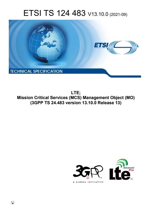 ETSI TS 124 483 V13.10.0 (2021-09) - LTE; Mission Critical Services (MCS) Management Object (MO) (3GPP TS 24.483 version 13.10.0 Release 13)