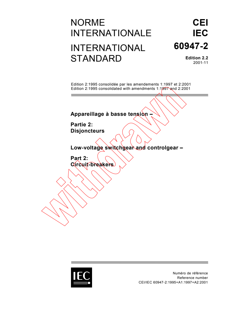 IEC 60947-2:1995+AMD1:1997+AMD2:2001 CSV - Low-voltage switchgear and controlgear - Part 2: Circuit-breakers
Released:11/20/2001
Isbn:2831859816