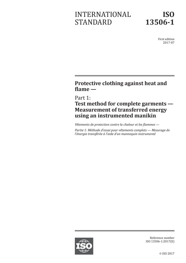 ISO 13506-1:2017 - Protective clothing against heat and flame — Part 1: Test method for complete garments — Measurement of transferred energy using an instrumented manikin
Released:14. 07. 2017