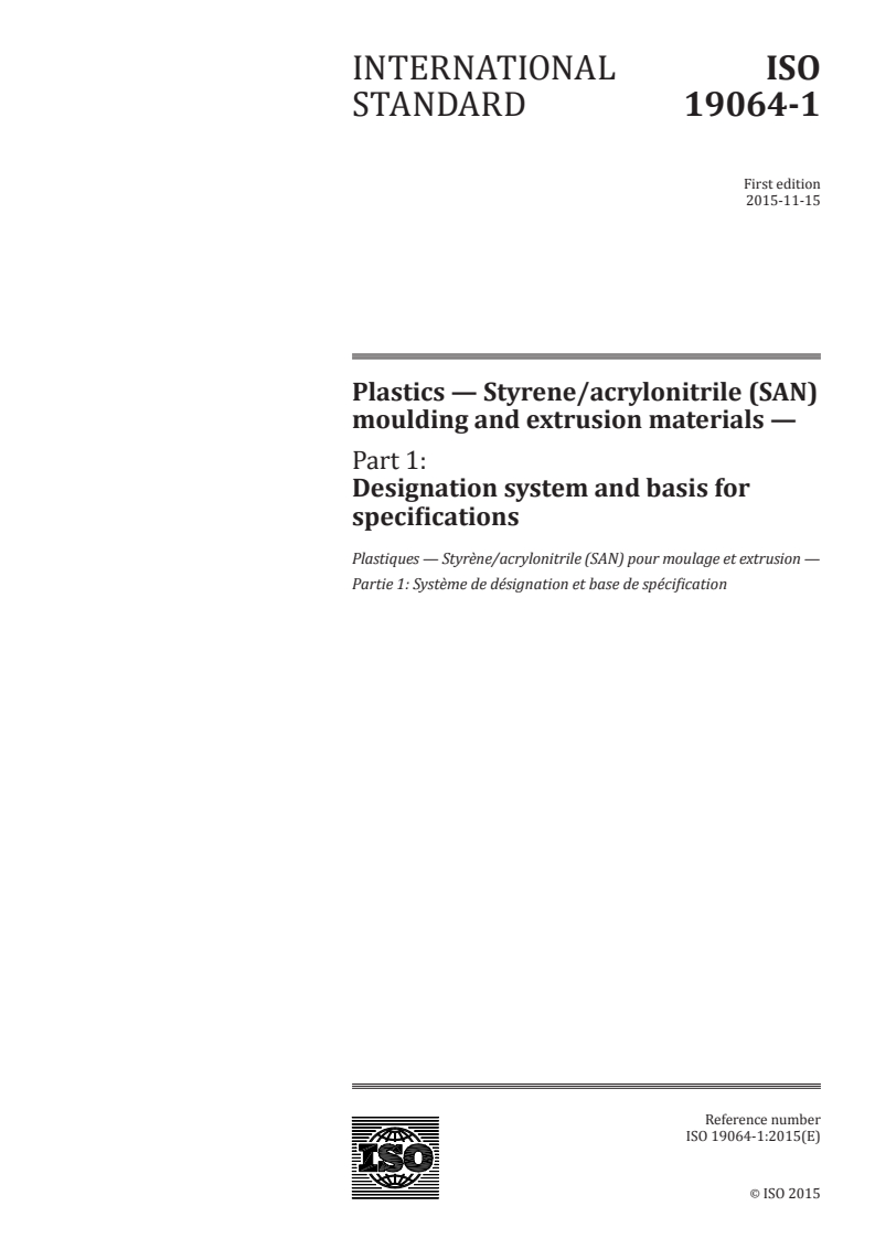 ISO 19064-1:2015 - Plastics — Styrene/acrylonitrile (SAN) moulding and extrusion materials — Part 1: Designation system and basis for specifications
Released:11/6/2015