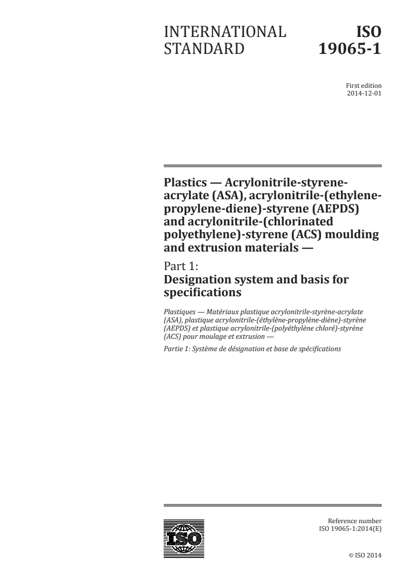 ISO 19065-1:2014 - Plastics — Acrylonitrile-styrene-acrylate (ASA), acrylonitrile-(ethylene-propylene-diene)-styrene (AEPDS) and acrylonitrile-(chlorinated polyethylene)-styrene (ACS) moulding and extrusion materials — Part 1: Designation system and basis for specifications
Released:11/17/2014