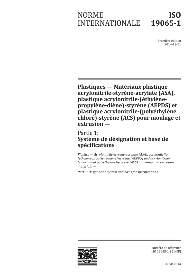 ISO 19065-1:2014 - Plastiques — Matériaux plastique acrylonitrile-styrène-acrylate (ASA), plastique acrylonitrile-(éthylène-propylène-diène)-styrène (AEPDS) et plastique acrylonitrile-(polyéthylène chloré)-styrène (ACS) pour moulage et extrusion — Partie 1: Système de désignation et base de spécifications
Released:11/17/2014