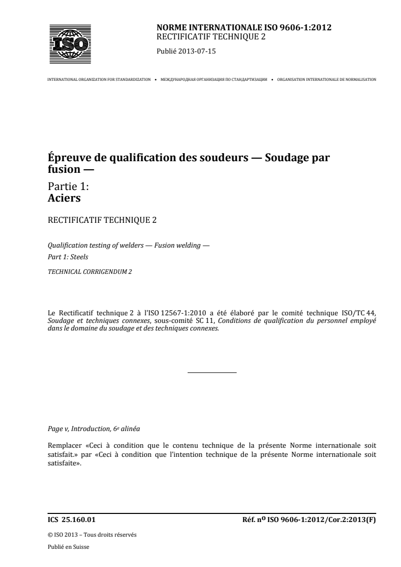 ISO 9606-1:2012/Cor 2:2013 - Épreuve de qualification des soudeurs — Soudage par fusion — Partie 1: Aciers — Rectificatif technique 2
Released:7/15/2013