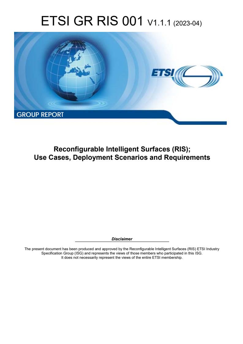 ETSI GR RIS 001 V1.1.1 (2023-04) ETSI GR RIS 001 V1.1.1 (2023-04) - Reconfigurable Intelligent Surfaces (RIS); Use Cases, Deployment Scenarios and Requirements
