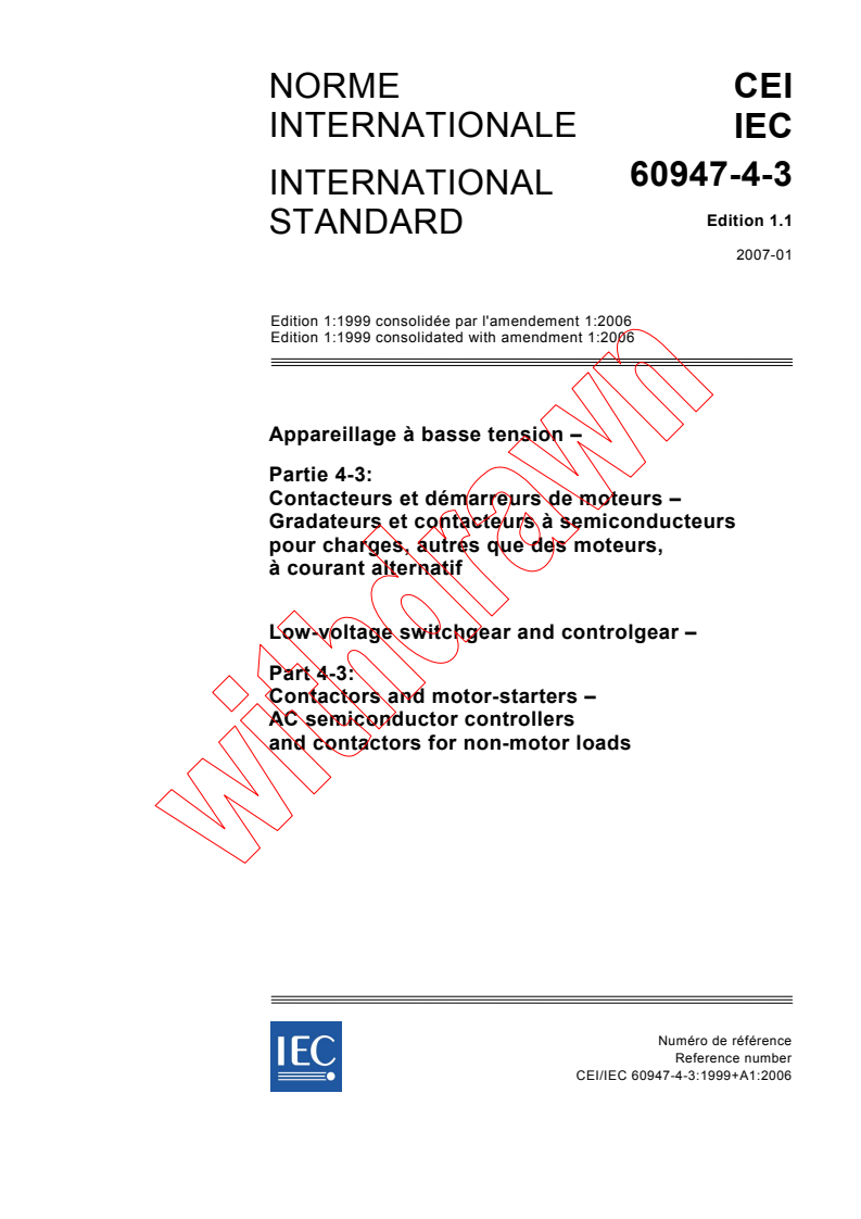 IEC 60947-4-3:1999+AMD1:2006 CSV - Low-voltage switchgear and controlgear - Part 4-3: Contactors and motor-starters - AC semiconductor controllers and contactors for non-motor loads
Released:1/30/2007
Isbn:2831889243