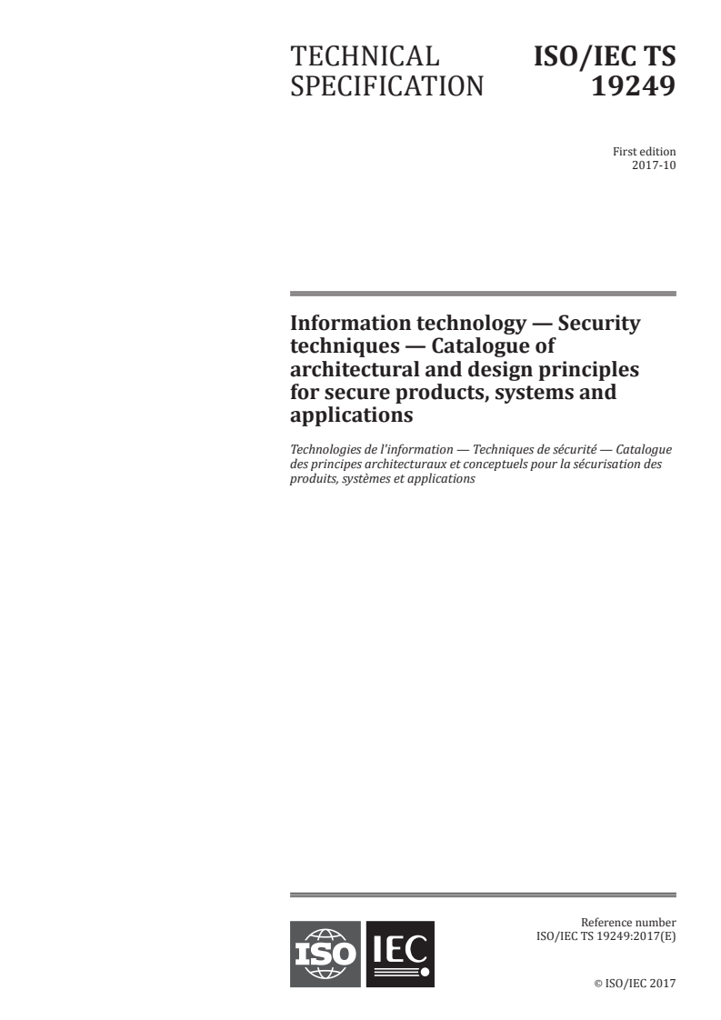 ISO/IEC TS 19249:2017 - Information technology — Security techniques — Catalogue of architectural and design principles for secure products, systems and applications
Released:10/27/2017