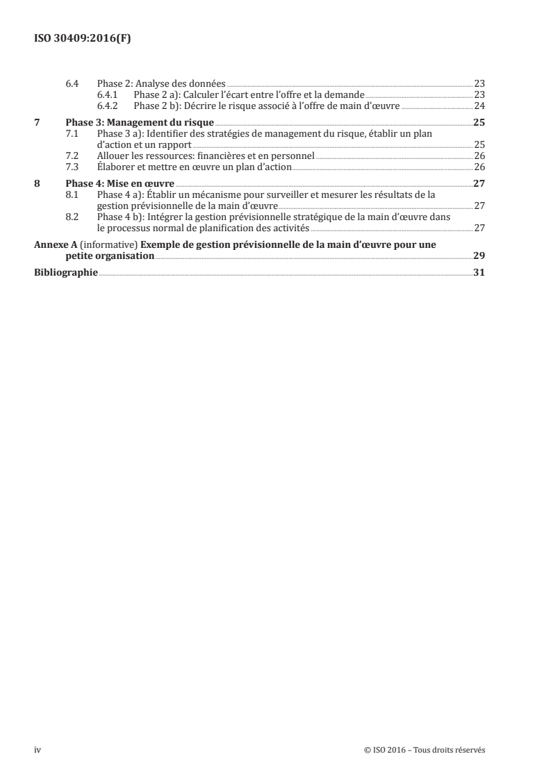 ISO 30409:2016 ISO 30409:2016 - Management des ressources humaines — Gestion prévisionnelle de la main d'oeuvre
Released:10/10/2016 - Page 4 preview