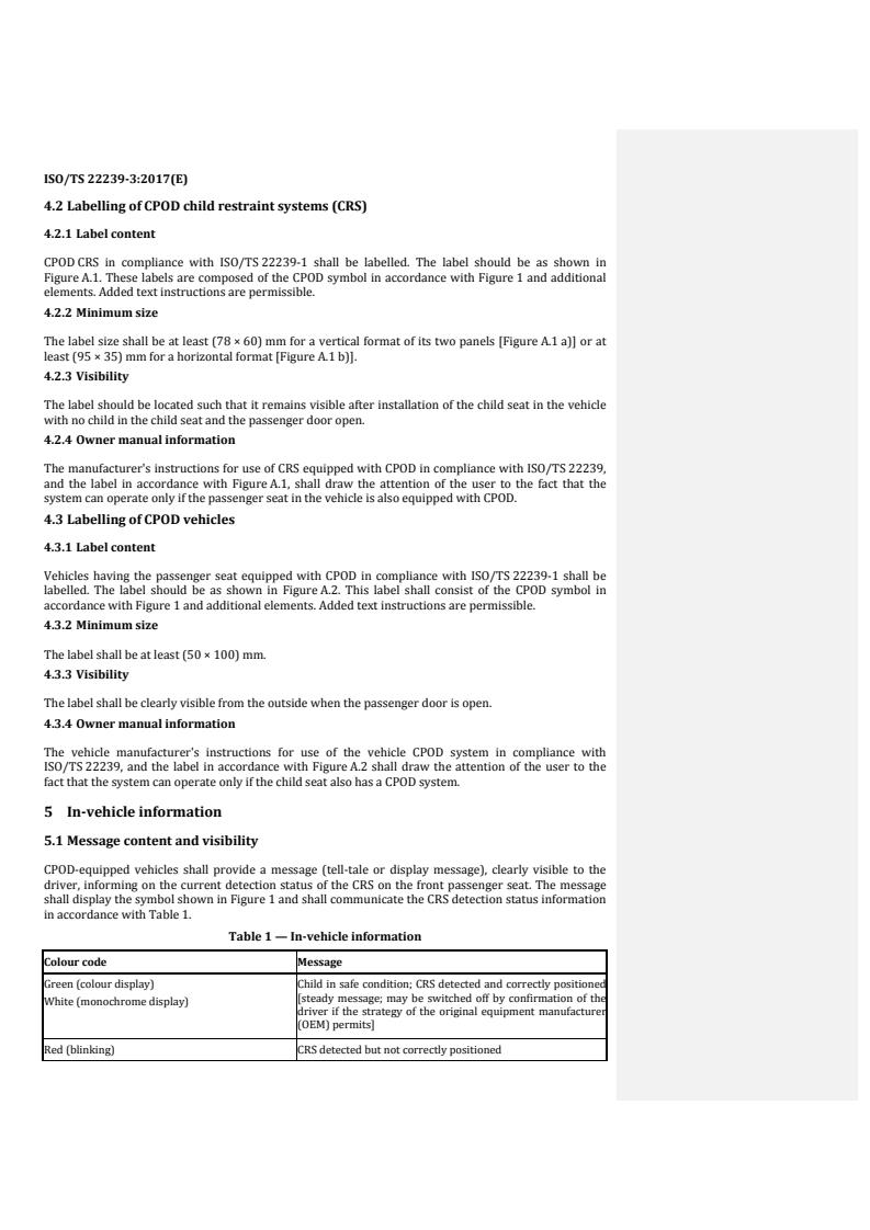 ISO/TS 22239-3:2017 REDLINE ISO/TS 22239-3:2017 - Road vehicles — Child seat presence and orientation detection system (CPOD) — Part 3: Labelling
Released:9/29/2017 - Page 4 preview