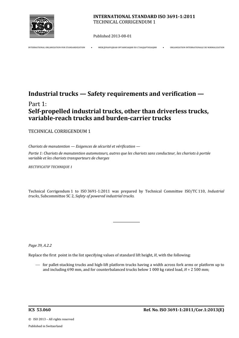 ISO 3691-1:2011/Cor 1:2013 - Industrial trucks — Safety requirements and verification — Part 1: Self-propelled industrial trucks, other than driverless trucks, variable-reach trucks and burden-carrier trucks — Technical Corrigendum 1
Released:7/22/2013