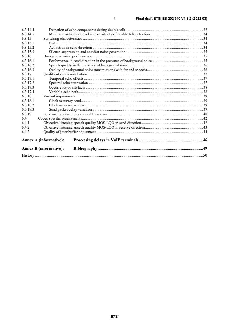 SIST ES 202 740 V1.8.2:2022 ETSI ES 202 740 V1.8.2 (2022-03) - Speech and multimedia Transmission Quality (STQ); Transmission requirements for wideband VoIP loudspeaking and handsfree terminals from a QoS perspective as perceived by the user - Page 4 preview
