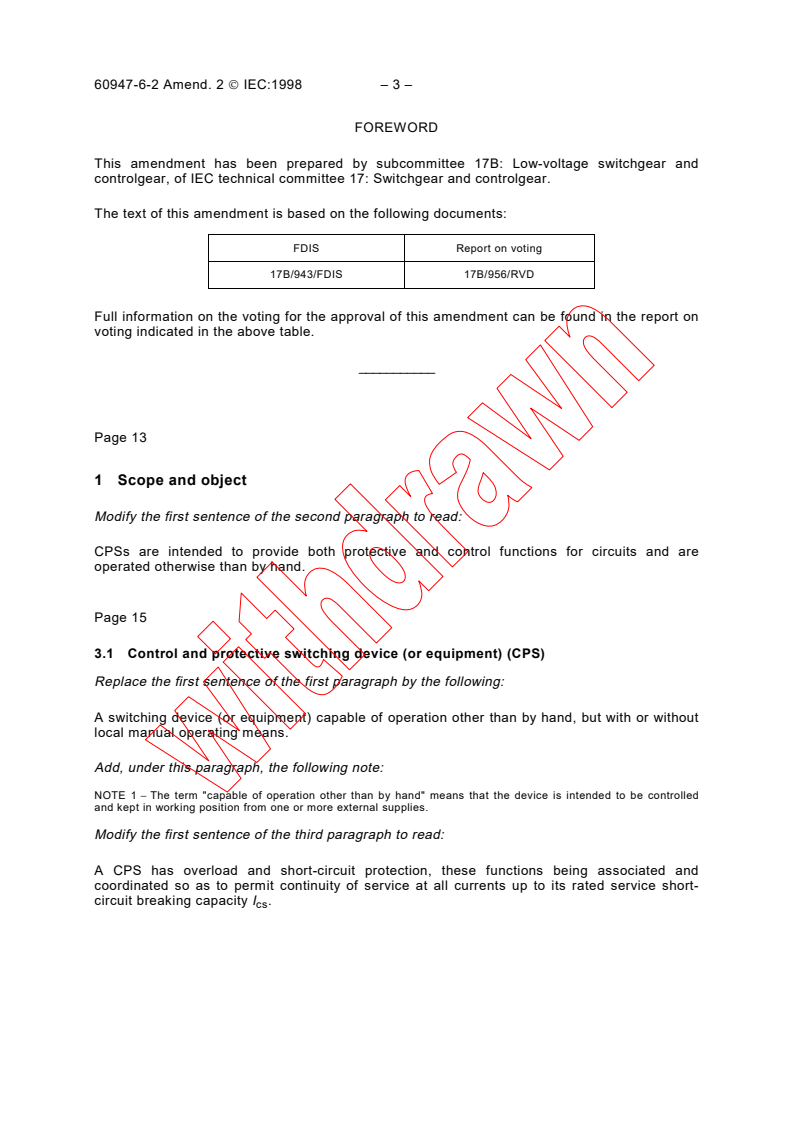 IEC 60947-6-2:1992/AMD2:1998 - Amendment 2 - Low-voltage switchgear and controlgear - Part 6: Multiple function equipment - Section 2: Control and protective switching devices (or equipment) (CPS)
Released:11/16/1998
Isbn:2831845734