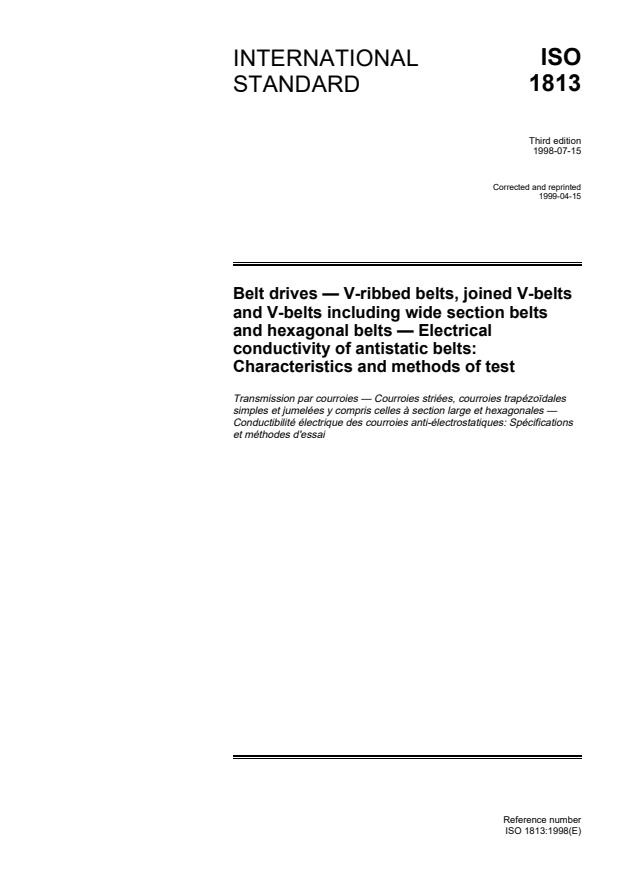 ISO 1813:1998 - Belt drives -- V-ribbed belts, joined V-belts and V-belts including wide section belts and hexagonal belts -- Electrical conductivity of antistatic belts: Characteristics and methods of test