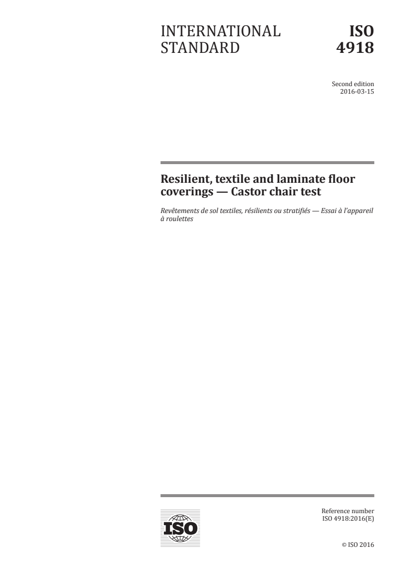 ISO 4918:2016 - Resilient, textile and laminate floor coverings — Castor chair test
Released:3/21/2016