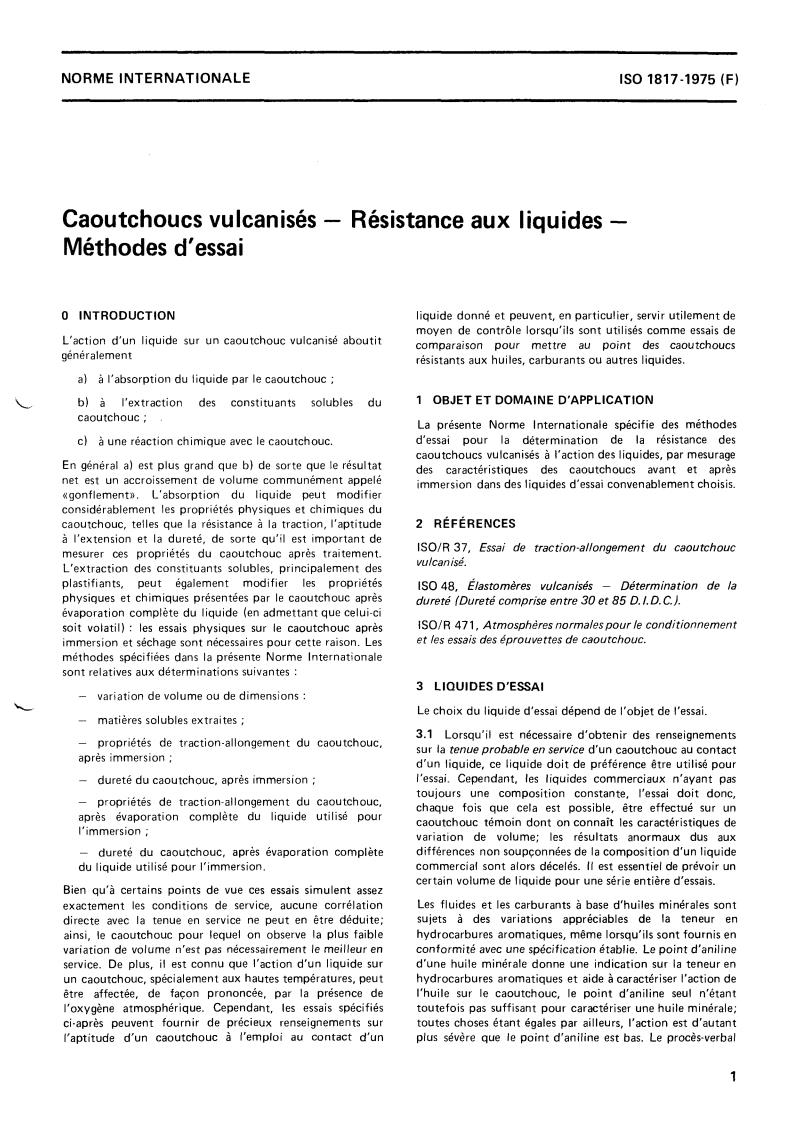ISO 1817:1975 - Vulcanized rubbers — Resistance to liquids — Methods of test
Released:10/1/1975