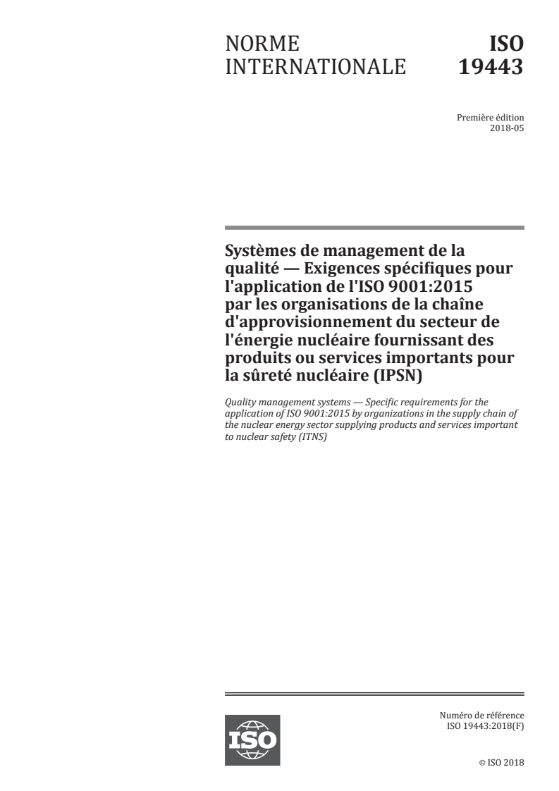 ISO 19443:2018 - Systèmes de management de la qualité — Exigences spécifiques pour l'application de l'ISO 9001:2015 par les organisations de la chaîne d'approvisionnement du secteur de l'énergie nucléaire fournissant des produits ou services importants pour la sûreté nucléaire (IPSN)
Released:10/19/2018