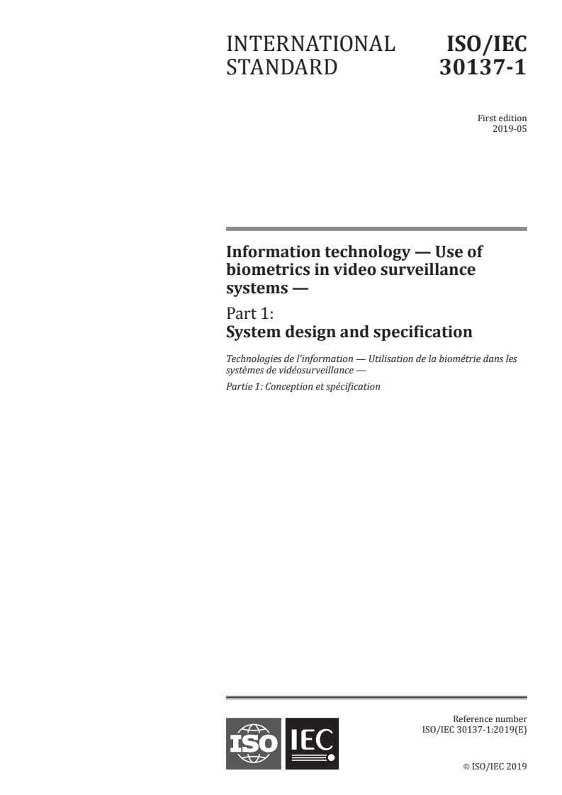 ISO/IEC 30137-1:2019 ISO/IEC 30137-1:2019 - Information technology — Use of biometrics in video surveillance systems — Part 1: System design and specification
Released:5/31/2019 - Page 1 preview