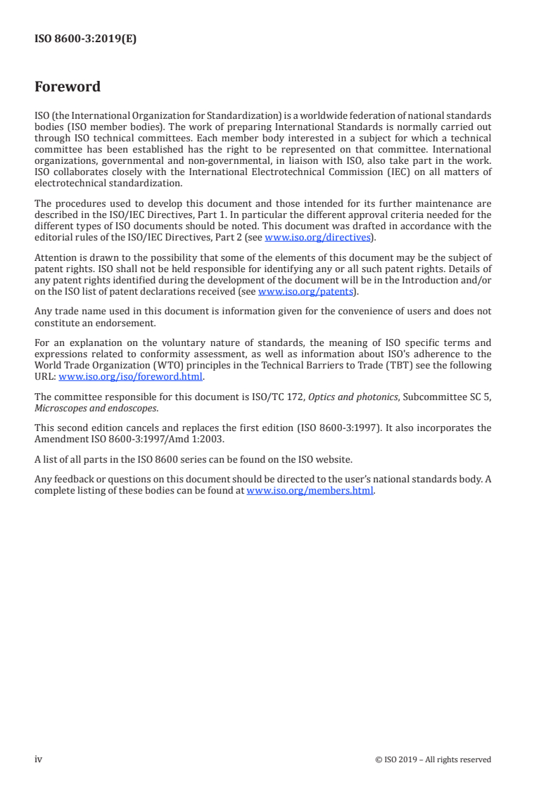 ISO 8600-3:2019 ISO 8600-3:2019 - Endoscopes — Medical endoscopes and endotherapy devices — Part 3: Determination of field of view and direction of view of endoscopes with optics
Released:7/29/2019 - Page 4 preview