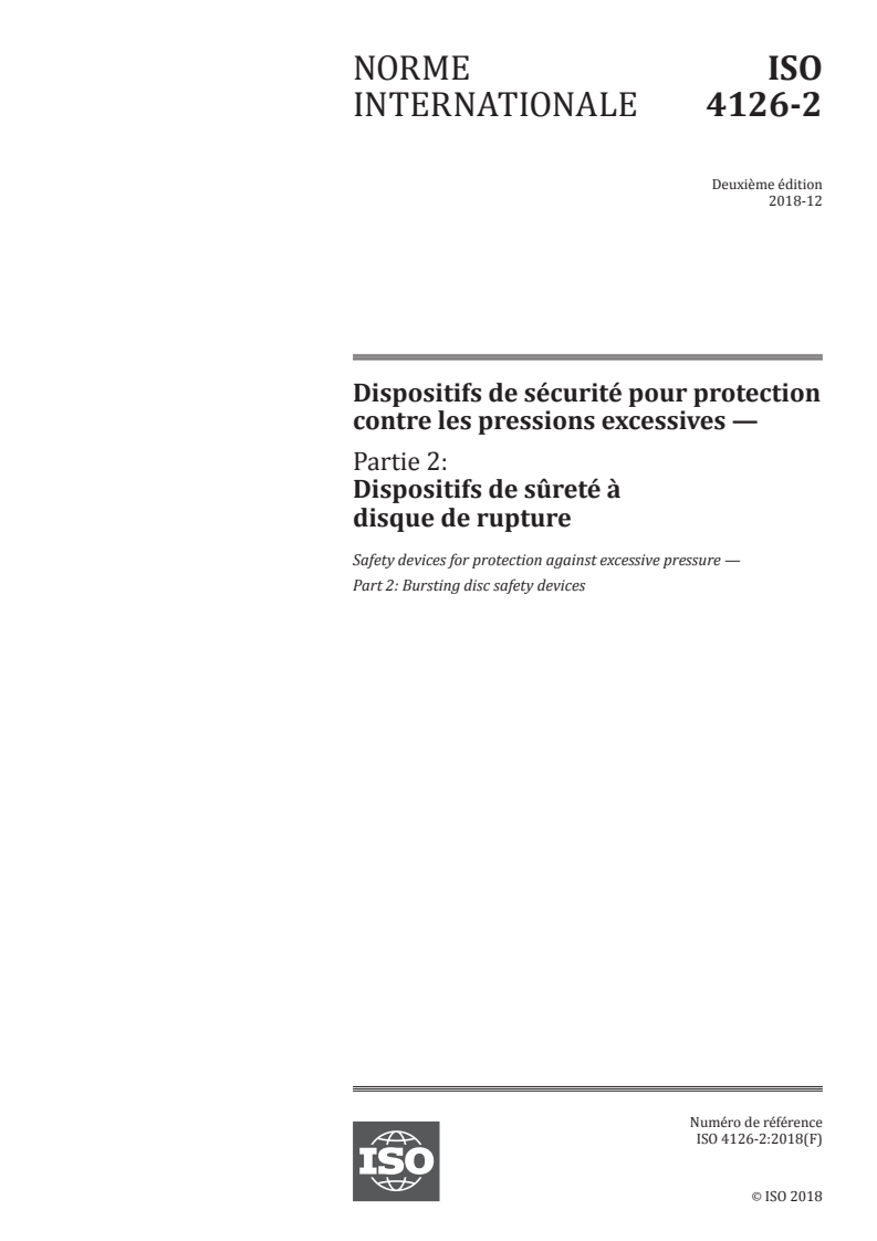 ISO 4126-2:2018 - Dispositifs de sécurité pour protection contre les pressions excessives — Partie 2: Dispositifs de sûreté à disque de rupture
Released:11/30/2018