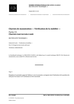 ISO 22915-13:2012/Cor 1:2013 ISO 22915-13:2012/Cor 1:2013 - Chariots de manutention — Vérification de la stabilité — Partie 13: Chariots tout-terrain à mât — Rectificatif technique 1
Released:12/16/2015 - Page 1 preview
