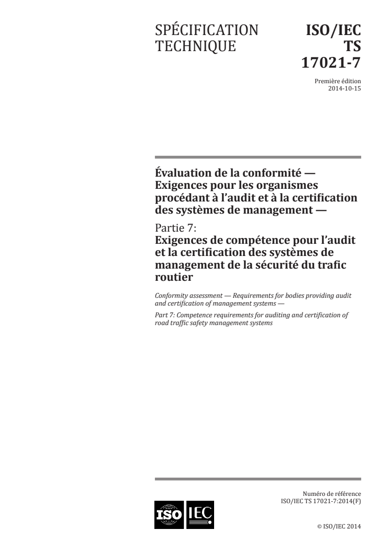 ISO/IEC TS 17021-7:2014 - Évaluation de la conformité — Exigences pour les organismes procédant à l'audit et à la certification des systèmes de management — Partie 7: Exigences de compétence pour l'audit et la certification des systèmes de management de la sécurité du trafic routier
Released:5/6/2015