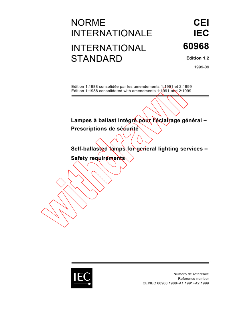 IEC 60968:1988+AMD1:1991+AMD2:1999 CSV - Self-ballasted lamps for general lighting services - Safety requirements
Released:9/30/1999
Isbn:2831849071