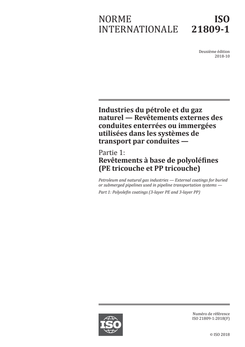 ISO 21809-1:2018 - Industries du pétrole et du gaz naturel — Revêtements externes des conduites enterrées ou immergées utilisées dans les systèmes de transport par conduites — Partie 1: Revêtements à base de polyoléfines (PE tricouche et PP tricouche)
Released:10/3/2018