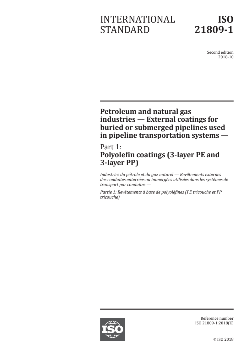 ISO 21809-1:2018 - Petroleum and natural gas industries — External coatings for buried or submerged pipelines used in pipeline transportation systems — Part 1: Polyolefin coatings (3-layer PE and 3-layer PP)
Released:10/3/2018