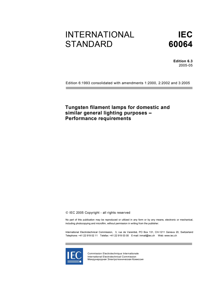 IEC 60064:1993+AMD1:2000+AMD2:2002+AMD3:2005 CSV - Tungsten filament lamps for domestic and similar general lighting purposes - Performance requirements
Released:5/24/2005