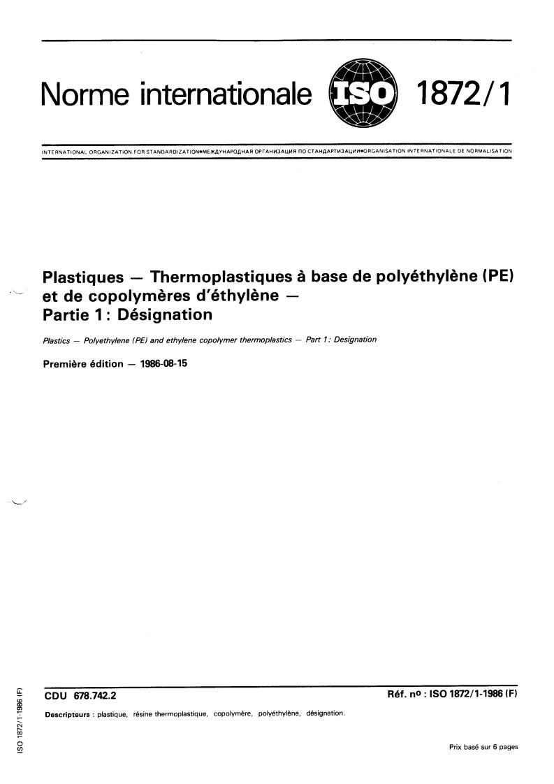 ISO 1872-1:1986 - Plastics — Polyethylene (PE) and ethylene copolymer thermoplastics — Part 1: Designation
Released:9/4/1986