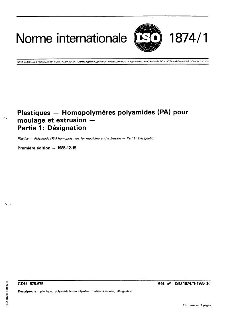 ISO 1874-1:1985 - Plastics — Polyamide (PA) homopolymers for moulding and extrusion — Part 1: Designation
Released:12/19/1985