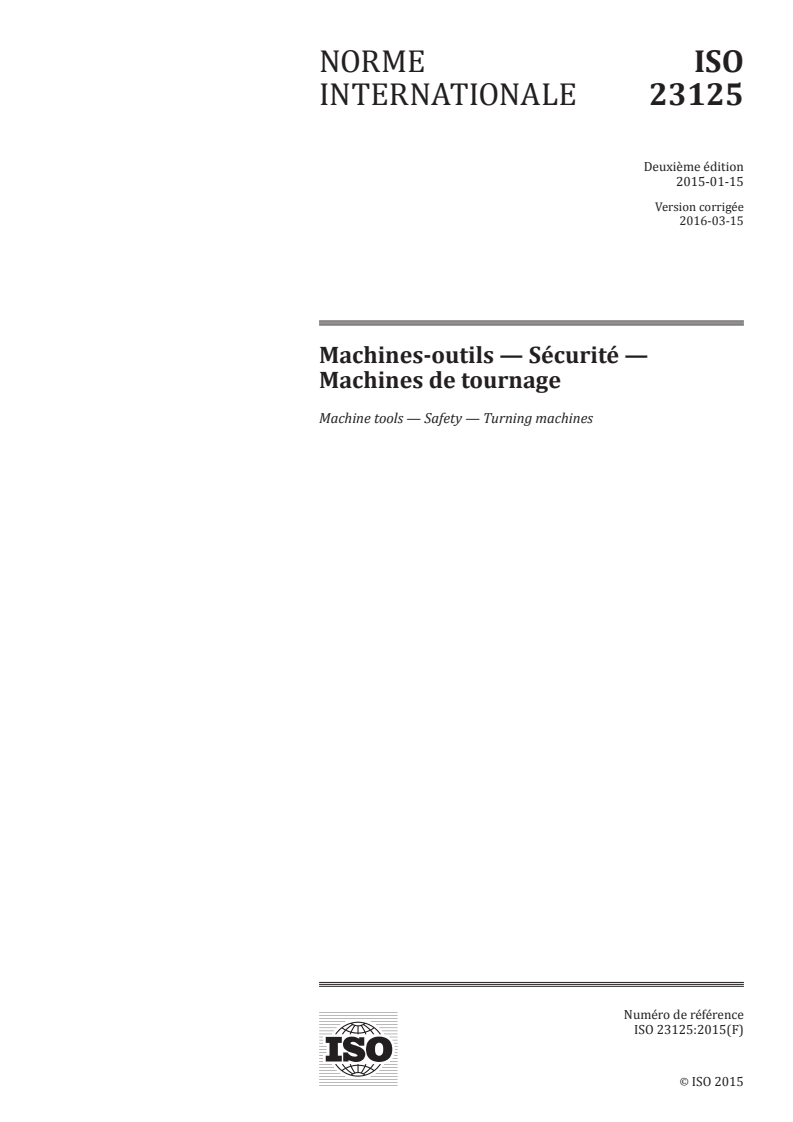 ISO 23125:2015 - Machines-outils — Sécurité — Machines de tournage
Released:3/7/2016