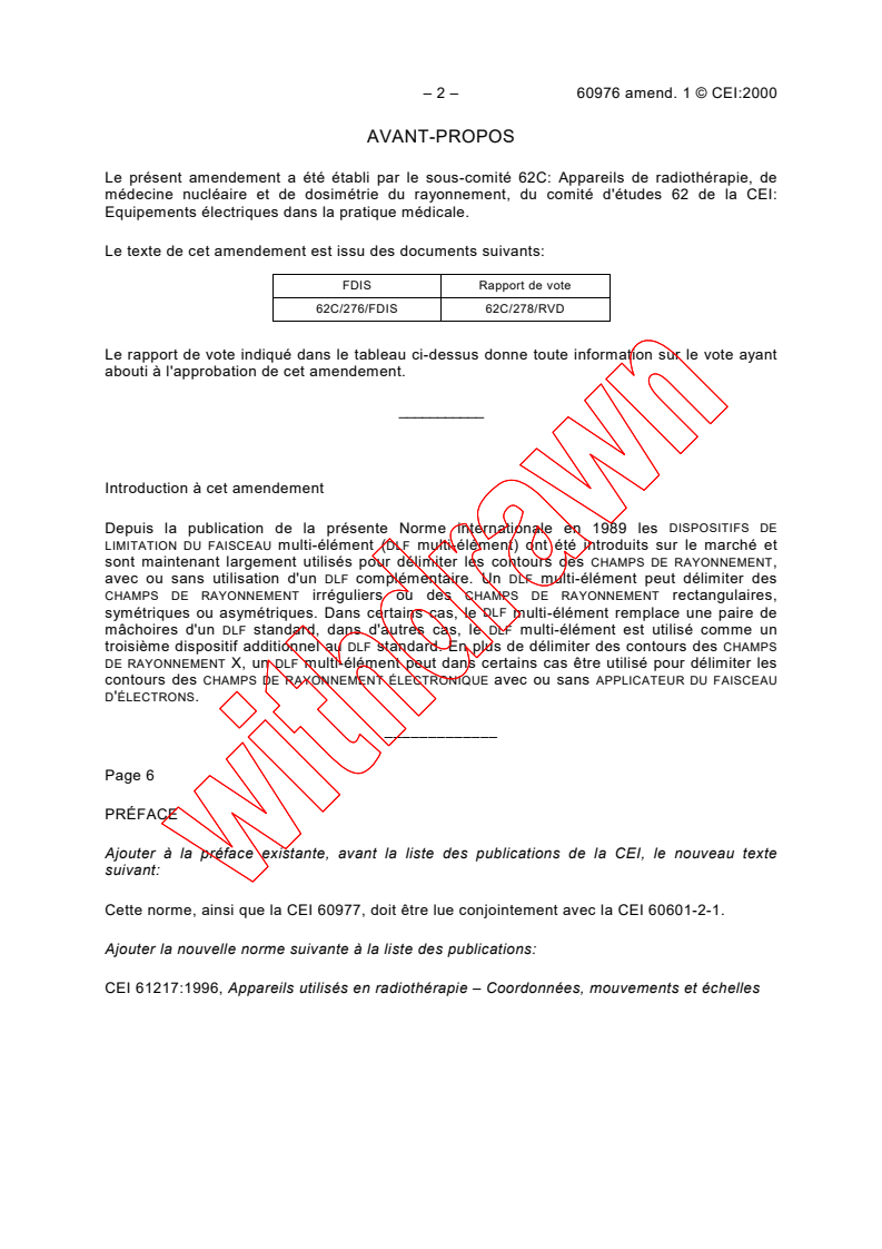 IEC 60976:1989/AMD1:2000 IEC 60976:1989/AMD1:2000 - Amendment 1 - Medical electrical equipment - Medical electron accelerators - Functional performance characteristics
Released:7/31/2000
Isbn:2831853761 - Page 2 preview