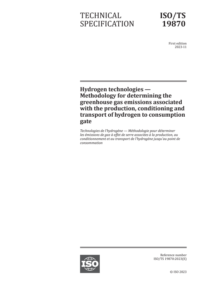 ISO/TS 19870:2023 - Hydrogen technologies — Methodology for determining the greenhouse gas emissions associated with the production, conditioning and transport of hydrogen to consumption gate
Released:30. 11. 2023