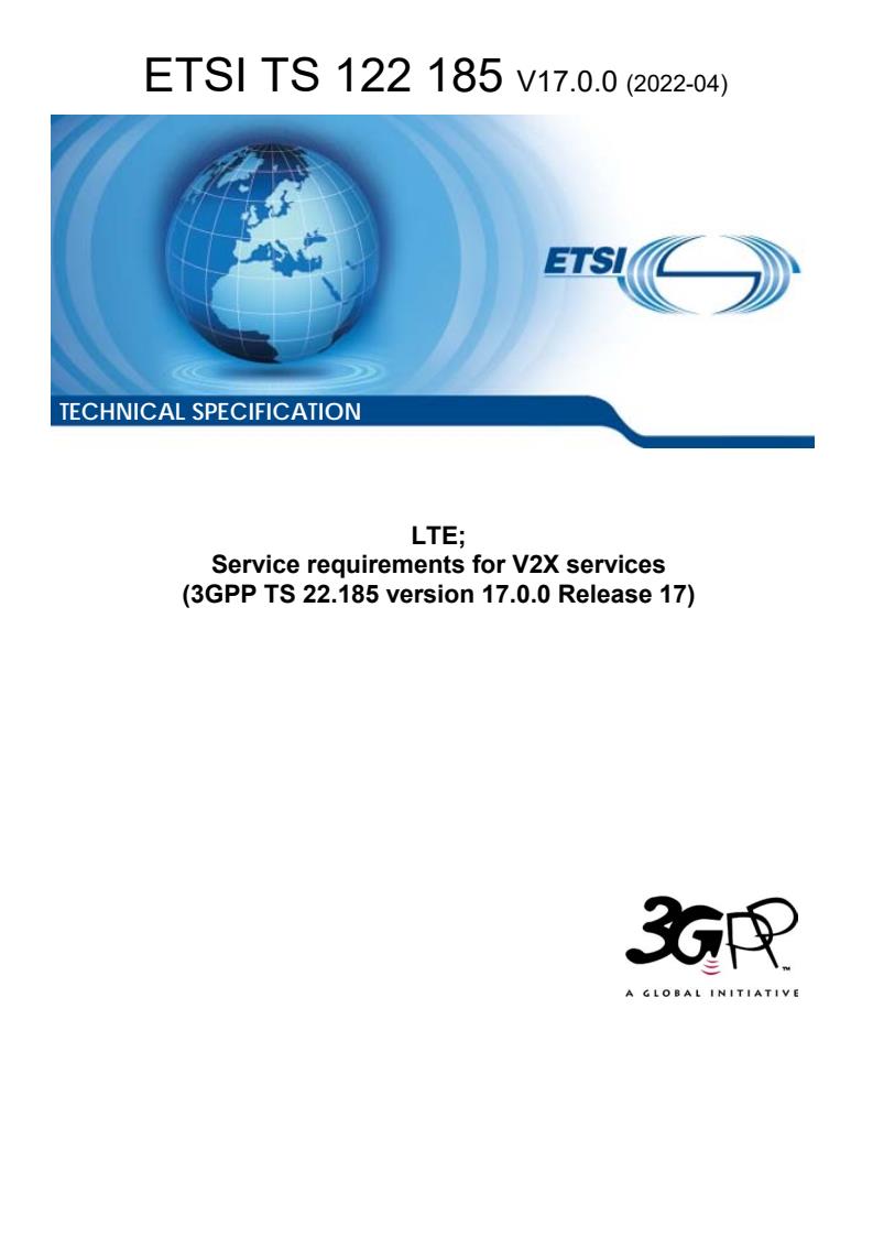 ETSI TS 122 185 V17.0.0 (2022-04) - LTE; Service requirements for V2X services (3GPP TS 22.185 version 17.0.0 Release 17)