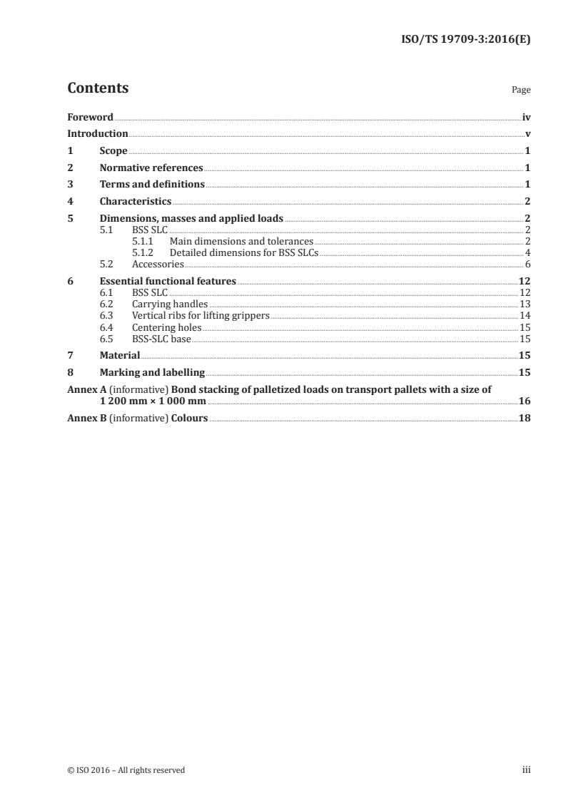 ISO/TS 19709-3:2016 - Transport packaging — Small load container systems — Part 3: Bond Stackable System (BSS)
Released:6/14/2016