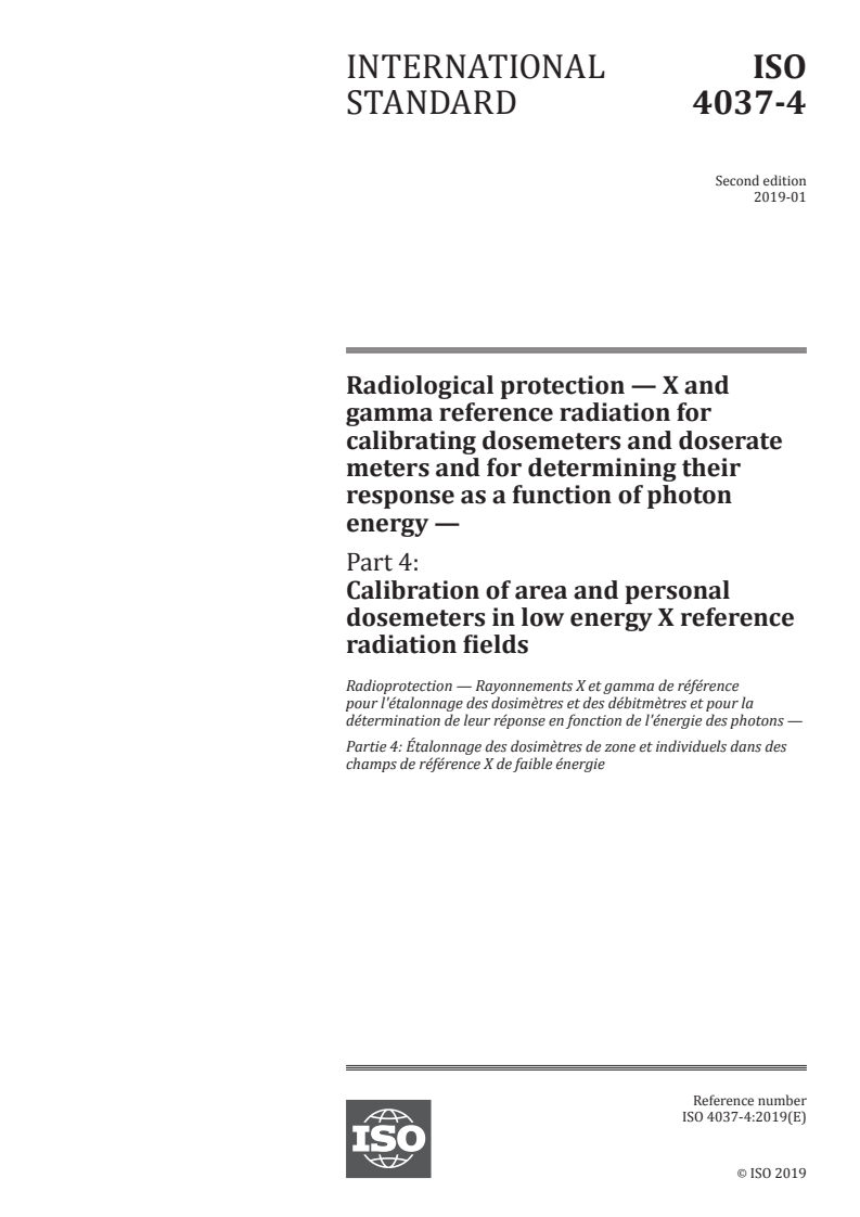 ISO 4037-4:2019 - Radiological protection — X and gamma reference radiation for calibrating dosemeters and doserate meters and for determining their response as a function of photon energy — Part 4: Calibration of area and personal dosemeters in low energy X reference radiation fields
Released:1/18/2019