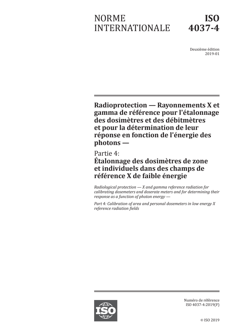 ISO 4037-4:2019 - Radioprotection — Rayonnements X et gamma de référence pour l'étalonnage des dosimètres et des débitmètres et pour la détermination de leur réponse en fonction de l'énergie des photons — Partie 4: Étalonnage des dosimètres de zone et individuels dans des champs de référence X de faible énergie
Released:1/18/2019