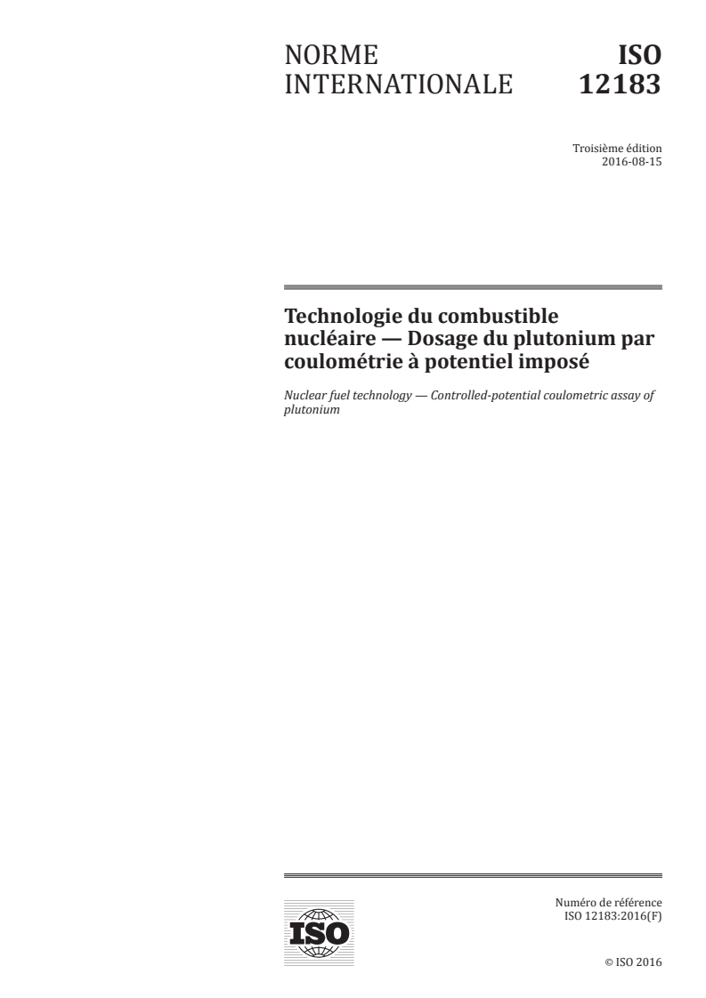 ISO 12183:2016 - Technologie du combustible nucléaire — Dosage du plutonium par coulométrie à potentiel imposé
Released:5/24/2017