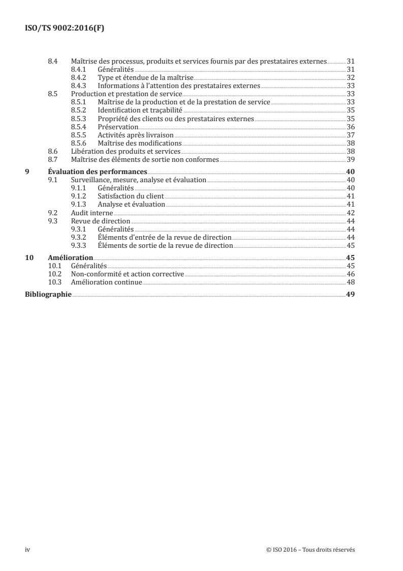 ISO/TS 9002:2016 ISO/TS 9002:2016 - Systèmes de management de la qualité — Lignes directrices pour l'application de l'ISO 9001:2015
Released:12/13/2016 - Page 4 preview
